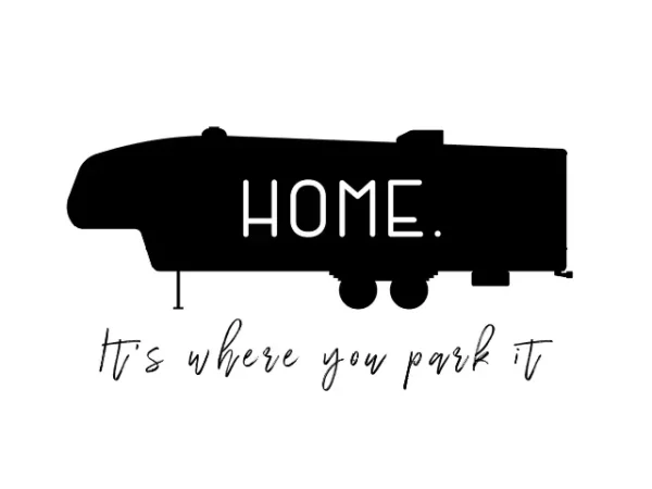 Black and white image of Fifth Wheel trailer with text "Home"